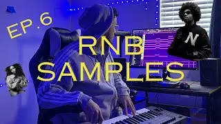 Making RnB Samples From Scratch Ep. 6