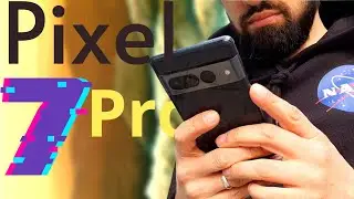 ВЕЛИКИЙ И УЖАСНЫЙ Pixel 7Pro Обзор