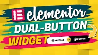 Create Dual Button Widget For Elementor: [A Step-by-Step Guide]