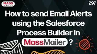 How to send Email Alerts using the Salesforce Process Builder in MassMailer