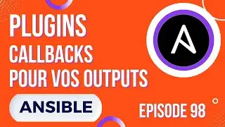 ANSIBLE - 98. PLUGINS : LES CALLBACKS POUR UN OUTPUT PLUS FACILE