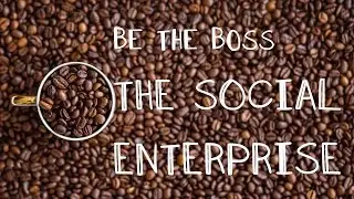 How to run a social enterprise | Be the Boss