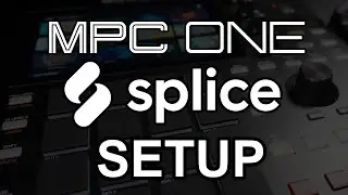 MPC One Splice Setup Tutorial