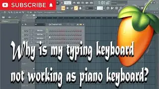 How To Fix Typing Keyboard That Is Not Working As Piano Keyboard In FL Studio