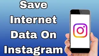 How To Save Internet Data In Instagram (Easy) - turn on Instagram data saver