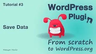 Tutorial #3. Save Data. WordPress Plugin from scratch to WordPress.org plugin directory