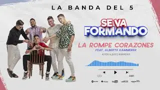 La Rompe Corazones - La Banda Del 5 Feat. Alberto Kammerer