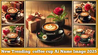 New Trending coffee cup with AI Name Image 2025 || Ai Name Image || Bing image creator@TipsEditor