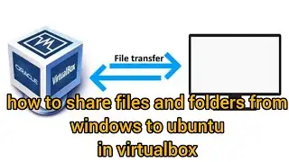 how to share files and folders from windows to ubuntu in virtualbox