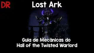 Lost Ark - Guia Completo do Hall of the Twisted Warlord!