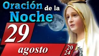 ORACIÓN DE LA NOCHE CATÓLICA de hoy🕯️29 de agosto de 2024 🕯️ Caballeros de la Virgen