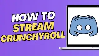 How To Stream Crunchyroll On Discord On PC (2024)