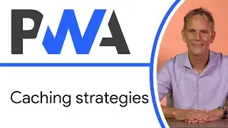 Caching strategies - Progressive Web App Training