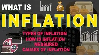 What is inflation and deflation | Types, measurement & Causes of Inflation | inflation explained