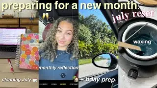 MONTHLY RESET 📆 | Planning July, Birthday prep, Cleaning, Waxing, New apartment & 🍩 update (iykyk)