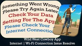 Wild West Cowboy App something went wrong please try again later problem solution