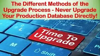 Oracle 19c|The Different Methods of Upgrade Process |Never Upgrade Your Production Database Directly