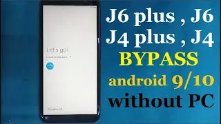 samsung J6 plus , J4 plus , J6 , J4  ,frp bypass , android 9/10 - without PC