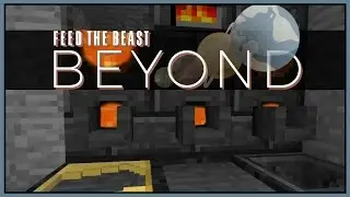 Time To Smelt - Minecraft FTB Beyond [Lets Play FTB Beyond]