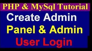 How to Create a Control Panel For My Website | Admin Panel in php | PHP MySQL Tutorial | Part 10