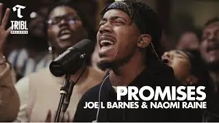 Promises (feat. Joe L Barnes & Naomi Raine) | Maverick City Music | TRIBL