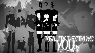 REALITY DESTROYS YOU IN SILENCE (PILOT)
