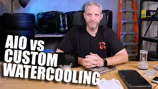 AIO Cooler vs Custom Watercooling... The Ultimate Guide