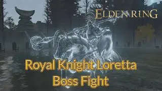 Royal Knight Loretta | Elden Ring