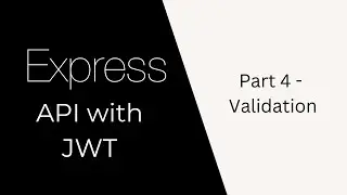 Express API with JWT auth | Part 4 | Validation and Registration