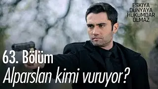 Alparslan kimi vuruyor? - Eşkıya Dünyaya Hükümdar Olmaz 63. Bölüm - atv