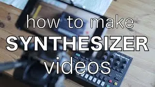 How to make Synthesizer & Music Production Videos