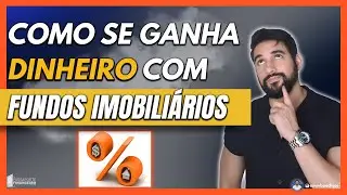 Como se GANHA DINHEIRO com FUNDOS IMOBILIÁRIOS ?