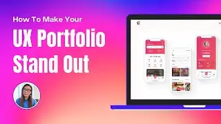 How To Make Your UX Portfolio Stand Out (2024)