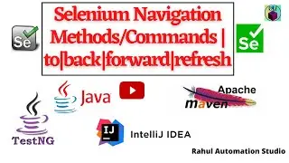 🔥Different Selenium Navigation Methods/Commands| to | Back | Forward | Refresh-WebDriver Session 12🔥