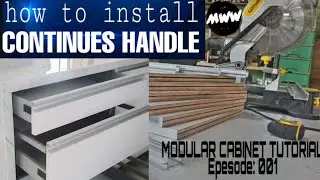 How to install hand grab in modular cabinets | continues handle 101 | Modular cabinet tutorial ep:1