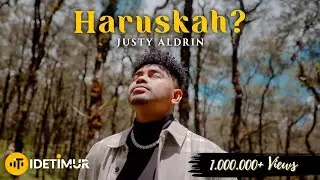 Justy Aldrin - Haruskah ? (Official Music Video)