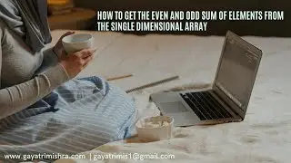 How to get the even and odd elements sum in a single dimensional array ?