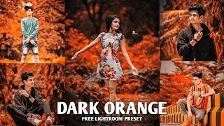 Dark Orange Tone - New Lightroom Presets Editing | Lr Photo Editing - Lr Presets Free Download |