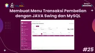 Membuat Menu Transaksi Pembelian | JAVA dan MySQL | App Kasir | Part 25