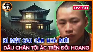 Kỳ Án Trung Quốc - Bí Mật Sau Căn Nhà Mới, Dấu Chân Tội Ác Trên Đồi Hoang | Kết Án