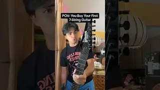 POV: You Buy Your First 7-String Guitar 🎸