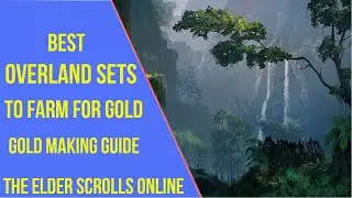 ESO Best Overland Sets to Farm for Gold | Gold Making Guide