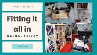 A new e-spinner and a craft studio update // Casual Friday S7E12
