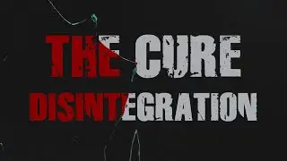 The Cure - Disintegration - Subtitulada (Español / Inglés)