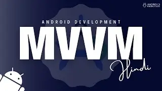 MVVM in Android Studio using Kotlin | Hindi Explanation