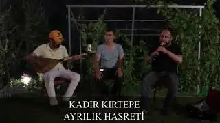 KADİR KIRTEPE AYRILIK HASRETİ {AKUSTİK KLİP}