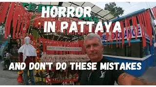 Horror in Pattaya and don't do these mistakes