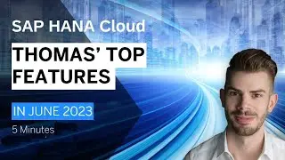 SAP HANA Cloud Q2 2023 Release: Top New Features