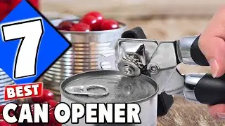 7 Must-Have Can Openers for Every Home Cook