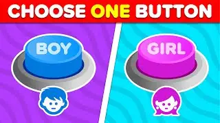 Choose One Button! 🔴✔️ Boy Or Girl Edition 😘